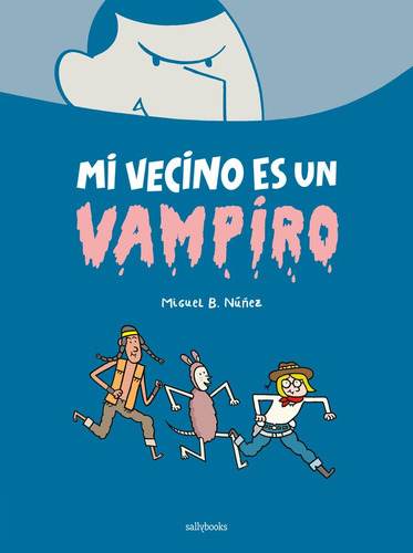 Libro Mi Vecino Es Un Vampiro - B. Nã¿ã¿ez, Miguel