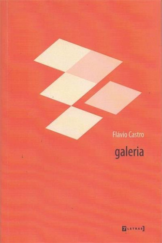 Galeria - 1ªed.(2019), De Flavio Castro. Editora 7 Letras, Capa Mole, Edição 1 Em Português, 2019