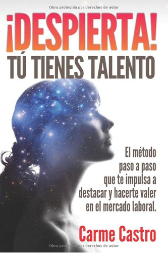 Libro: ¡despierta! Tú Tienes Talento: El Método Paso A Paso 