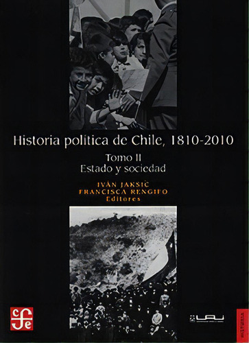 Historia Política De Chile, 110-2010 Tomo Ii, De Jaksic, Ossa (editores). Editorial Fondo De Cultura Económica, Tapa Blanda En Español