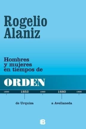 Libro Hombres Y Mujeres En Tiempo De Orden De Rogelio Alaniz
