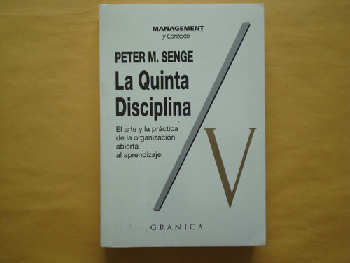 Peter M. Senge, La Quinta Disciplina, Ediciones Granica, Méx