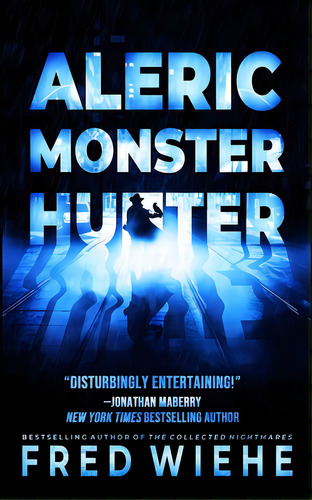 Aleric: Monster Hunter, De Wiehe, Fred. Editorial Createspace, Tapa Blanda En Inglés