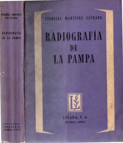 Radiografía De La Pampa - Ezequiel Martínez Estrada