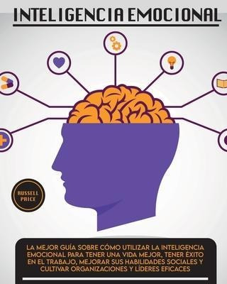 Libro Inteligencia Emotional : La Mejor Guia Sobre Como U...