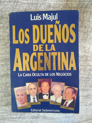 Luis Majjul, Los Dueños De La Argentina.libro Sudamericana 