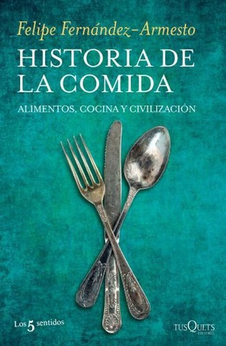 Libro - Historia De La Comida - Felipe Fernández-armesto