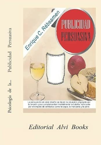 Psicologia De La Publicidad Persuasiva Editorial..., de C. Rébsamen, Enrique. Editorial Independently Published en español