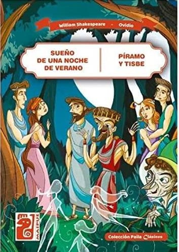 Sueño De Una Noche De Verano - Piramo Y Tisbe  Maipue