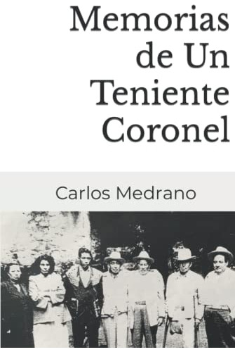 Memorias De Un Teniente Coronel