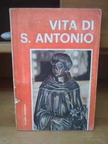 Vita Di S. Antonio. Vergilio Gamboso.