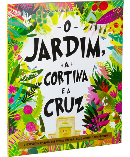 O Jardim, a Cortina e a Cruz: Tradução Novos Leitores (TNL), de Sociedade Bíblica do Brasil. Editora Sociedade Bíblica do Brasil, capa mole em português, 2018