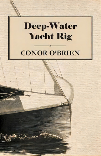 Deep-water Yacht Rig, De Or O'brien. Editorial Read Books, Tapa Blanda En Inglés