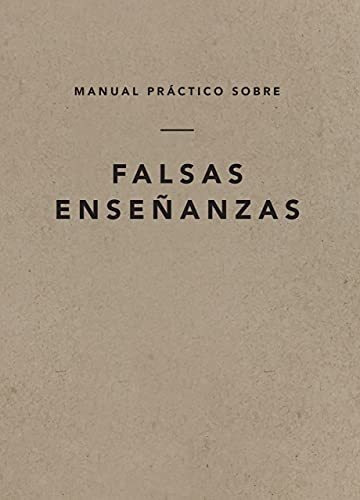 Manual Practico Sobre Falsas Enseñanzas, Spanish Edition