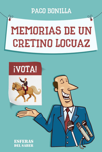 Libro Memorias De Un Cretino Locuaz - Bonilla Mengual,fra...
