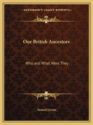 Libro Our British Ancestors: Who And What Were They - Lys...