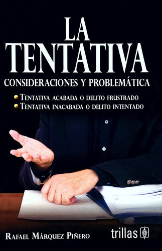 La Tentativa. Consideraciones Y Problemática, De Rafael Márquez Romero. Editorial Trillas En Español