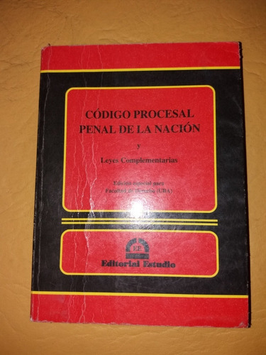 Código Procesal Penal De La Nación Y Leyes Complementarias