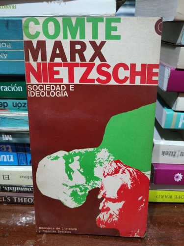 Comte Marx Nietzsche - Sociedad E Ideología 