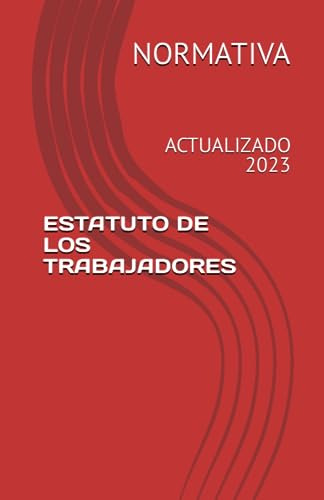 Estatuto De Los Trabajadores: Actualizado 2023