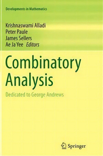 Combinatory Analysis : Dedicated To George Andrews, De Krishnaswami Alladi. Editorial Springer-verlag New York Inc., Tapa Blanda En Inglés