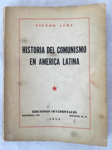Historia Del Comunismo En America Latina Víctor Alba