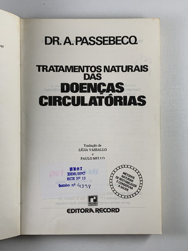 Livro Tratamentos Naturais Das Doenças Circulatórias Dr. A. Passebecq Editora Record Métodos Naturais De Restabelecer A Saúde - C1