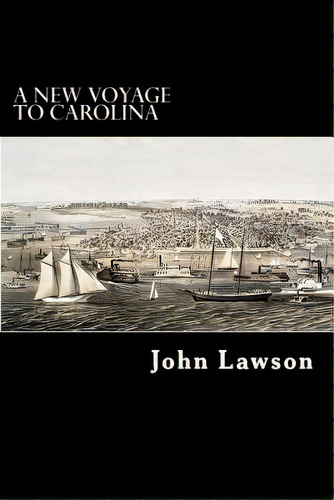 A New Voyage To Carolina, De Struik, Alex. Editorial Createspace, Tapa Blanda En Inglés