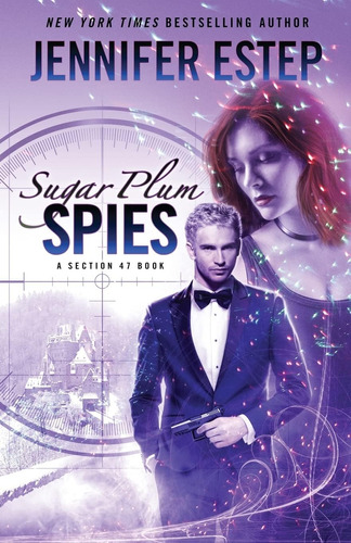 Libro:  Sugar Plum Spies: A Section 47 Book