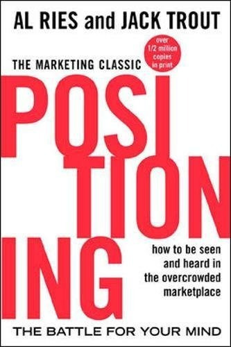 Positioning: The Battle For Your Mind Al Ries 