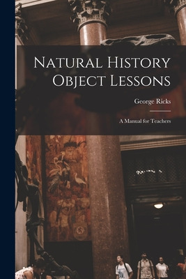 Libro Natural History Object Lessons: A Manual For Teache...