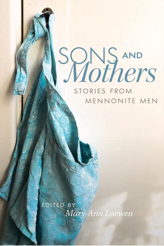 Libro: Historias De Hijos Y Madres En Inglés De Mí Menonita