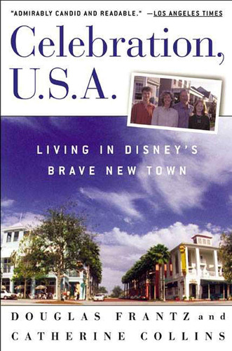 Libro: Celebration, U.s.a.: Living In Disneys Brave New Tow