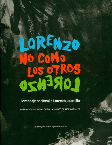 Lorenzo No Como Los Otros :homenaje Nacional A Lorenzo Jaramillo, De Vários Autores. Editorial U. Jorge Tadeo Lozano, Tapa Blanda, Edición 2016 En Español