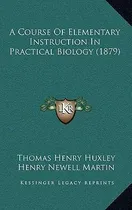 Comprar Libro A Course Of Elementary Instruction In Practical Bio...
