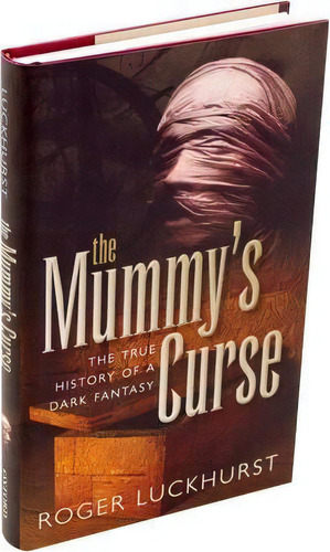 The Mummy's Curse : The True History Of A Dark Fantasy, De Roger Luckhurst. Editorial Oxford University Press, Tapa Dura En Inglés