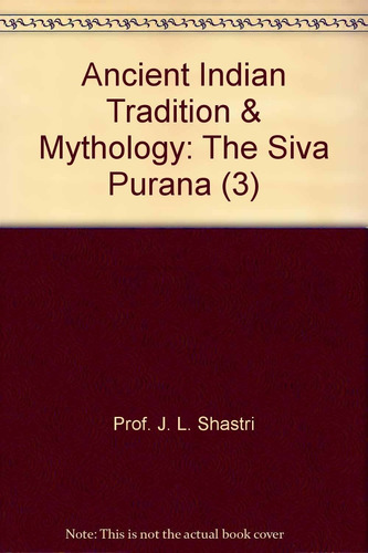Shiva Purana Ancient Indian Mythology Yoga Shakti Tantra