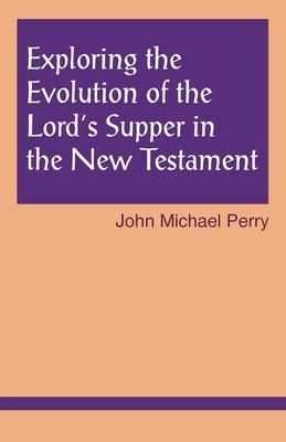 Libro Exploring The Evolution Of The Lord's Supper In The...