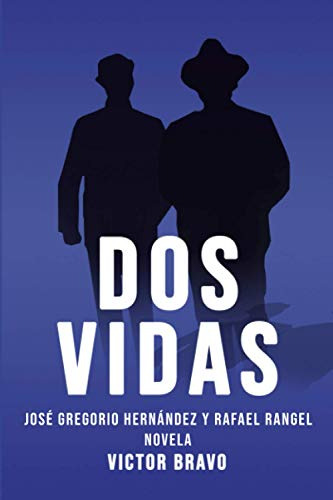 Dos Vidas: Rafael Rangel Y Jose Gregorio Hernandez Novela