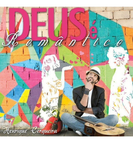 Cd Henrique Cerqueira - Deus É Romântico