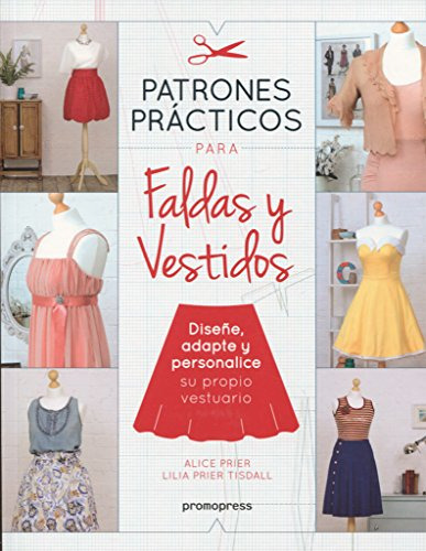 Libro Patrones Practicos Para Faldas Y Vestidos De Alice Pri