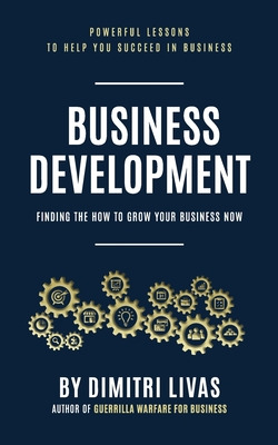 Libro Business Development: Finding The How To Grow Your ...