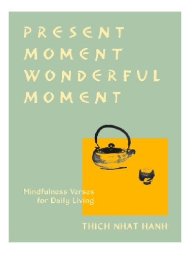Present Moment Wonderful Moment (revised Edition) - Th. Eb11