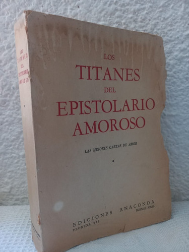 Los Titanes Del Espistolario Amoroso Ediciones Anaconda