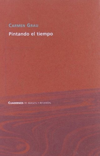 Libro Pintando El Tiempo De Grau Bernardo Carme