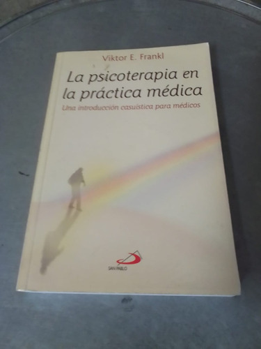 La Psicoterapia En La Práctica Médica. Viktor E. Frankl