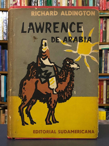 Lawrence De Arabia - Richard Aldington - Sudamericana