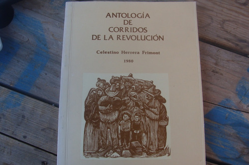 Antologia De Corridos De La Revolucion , Año 1980 , Celestin