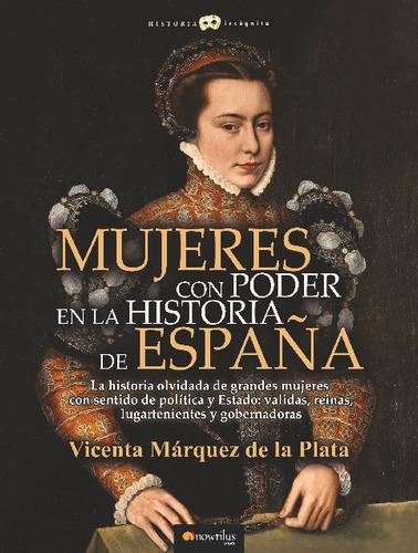 Mujeres Con Poder En La Historia De España, De Marquez De La Plata, Vicenta. Editorial Ediciones Nowtilus, Tapa Blanda En Español, 2023