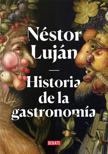 Historia De La Gastronomãâa, De Luján, Néstor. Editorial Debate, Tapa Dura En Español